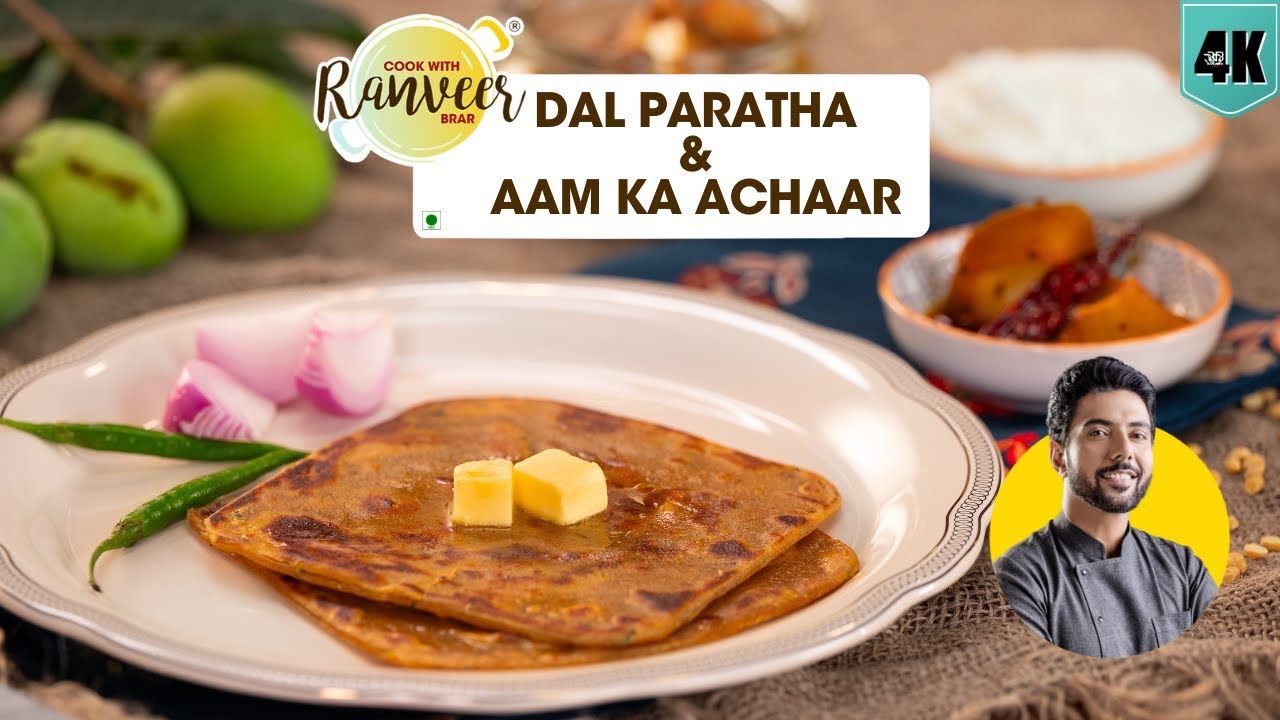 Mom style Dal Paratha | Instant Mango Achaar | दाल पराठा & आम का अचार | Missi Roti | Chef Ranveer