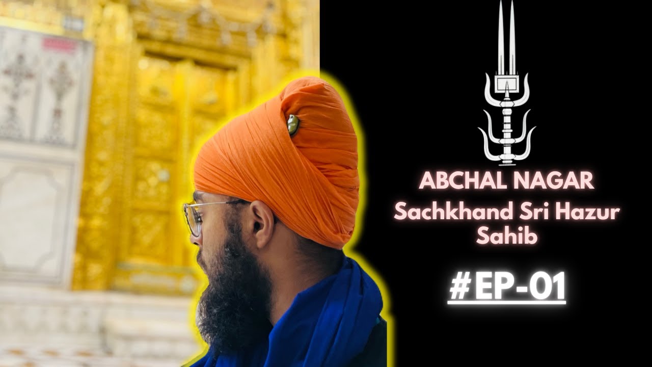 What Every Sikh Should Know About Sachkhand Sri Hazur Sahib?