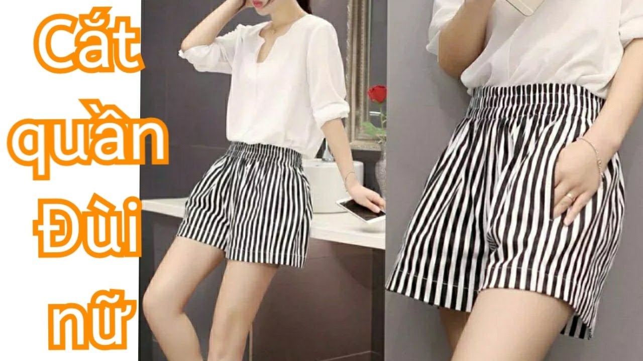 19.P1.Hướng dẫn dạy cắt may quần short nữ si&ecirc;u nhanh v&agrave; si&ecirc;u dễ /Dạy cắt may quần Sooc nữ cơ bản