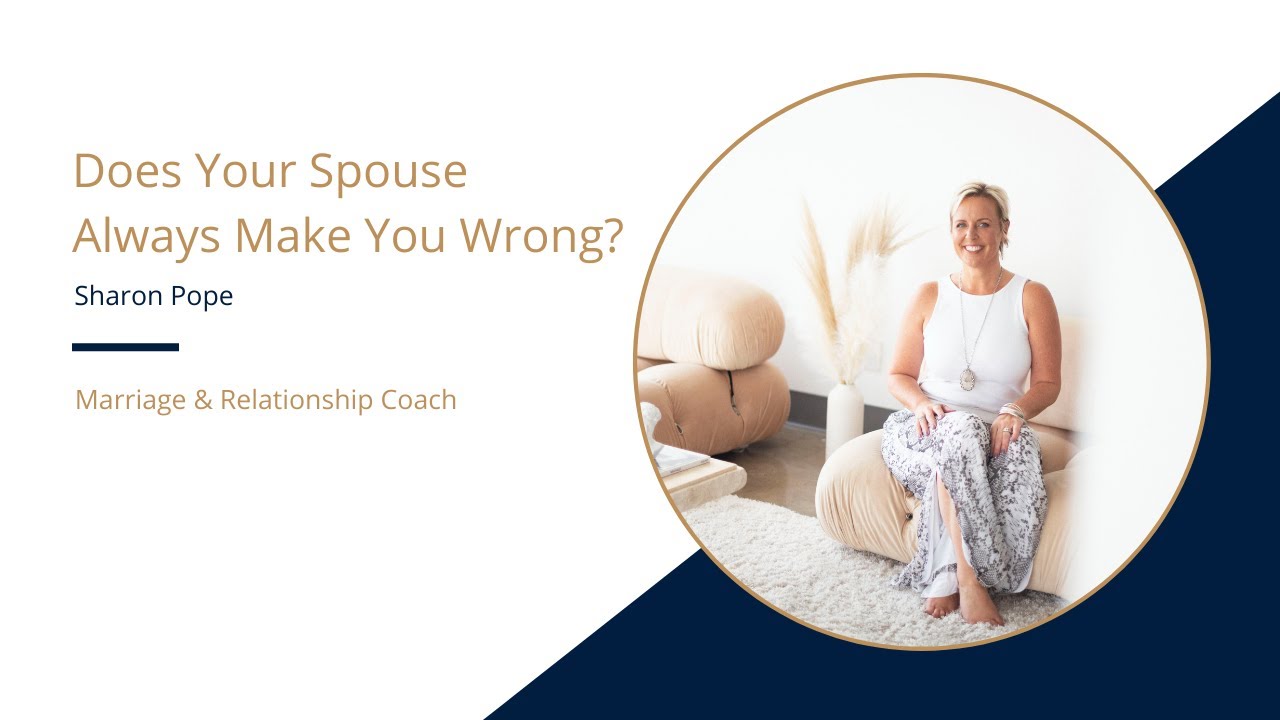 Does Your Spouse Always Make You Wrong?