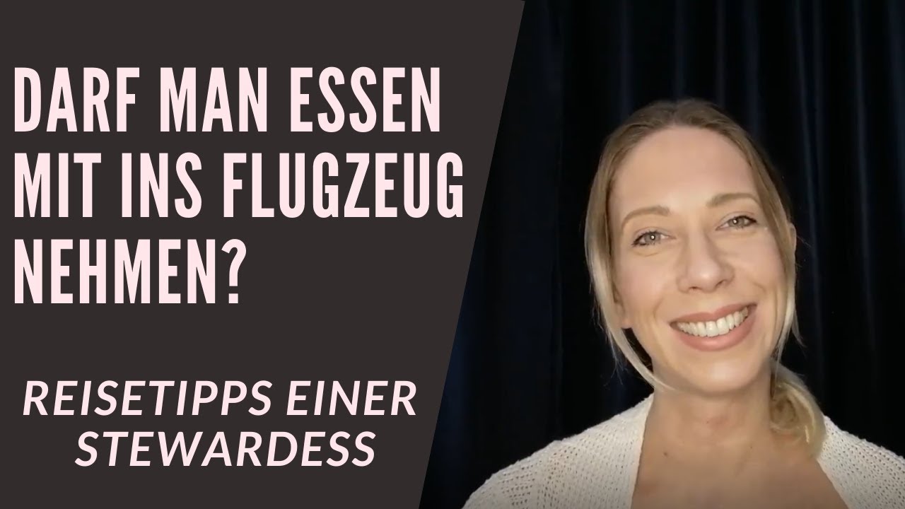 Darf man Essen mit ins Flugzeug nehmen? Reisetipps einer Stewardess