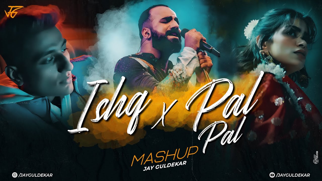 Ishq X Pal Pal Mashup 2025 | Jay Guldekar | Afusic | Maand | Jhol