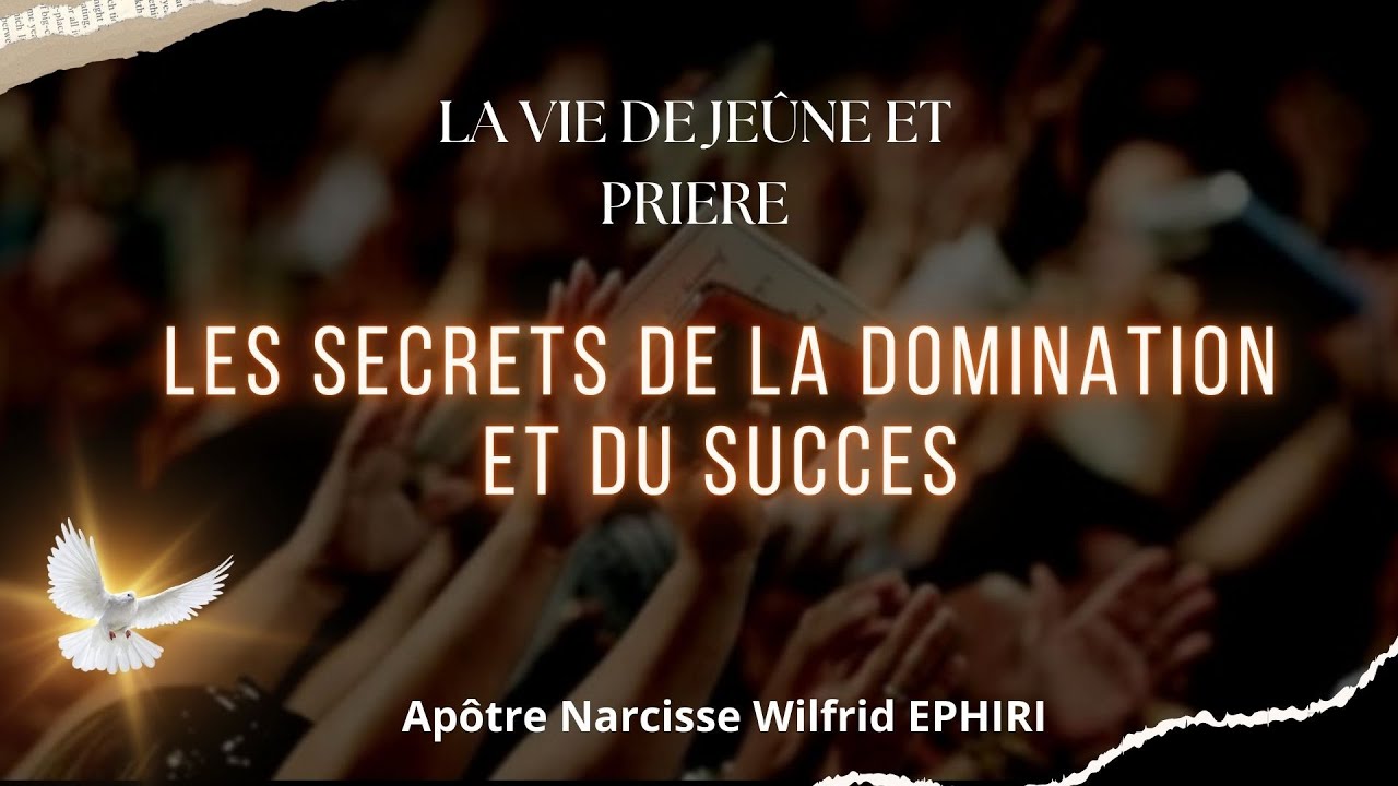 UNE VIE DE JEÛNE ET PRIÈRE : SECRET DE LA DOMINATION ET DU SUCCÈS / Apôtre N.W. EPHIRI