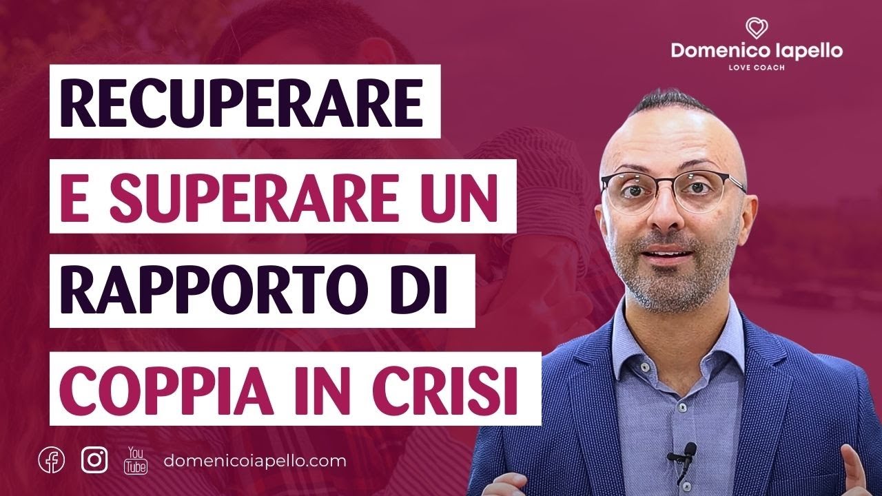 Come Recuperare/Superare un Rapporto di Coppia in Crisi