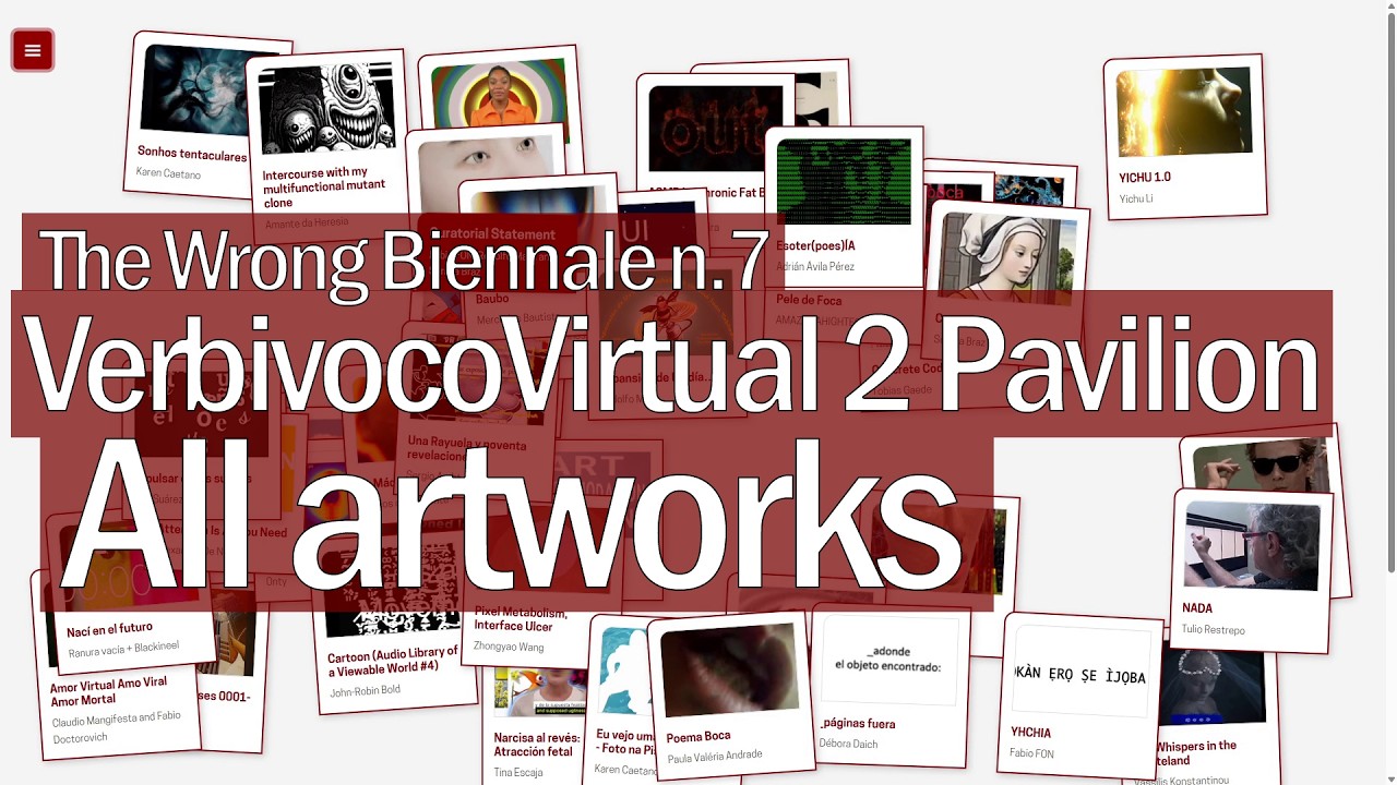 VerbivocoVirtual 2 Pavilion - The Wrong Biennale n. 7 (2025-2026): All artworks