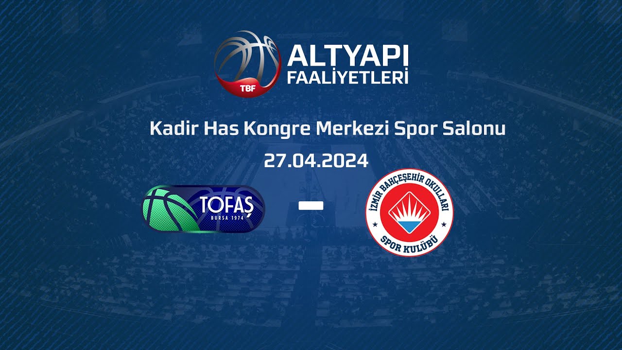 Tofaş – İzmir Bahçeşehir Okulları U14 Erkekler Türkiye Şampiyonası Klasman Maçı