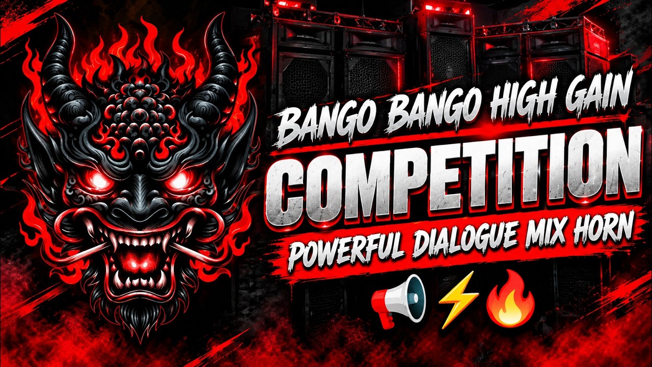 🔥 BANGO BANGO HIGH GAIN🔥| COMPETITION TRACK | POWERFUL DIALOGUE MIX HORN | BLACK & RED EDITION 2026 