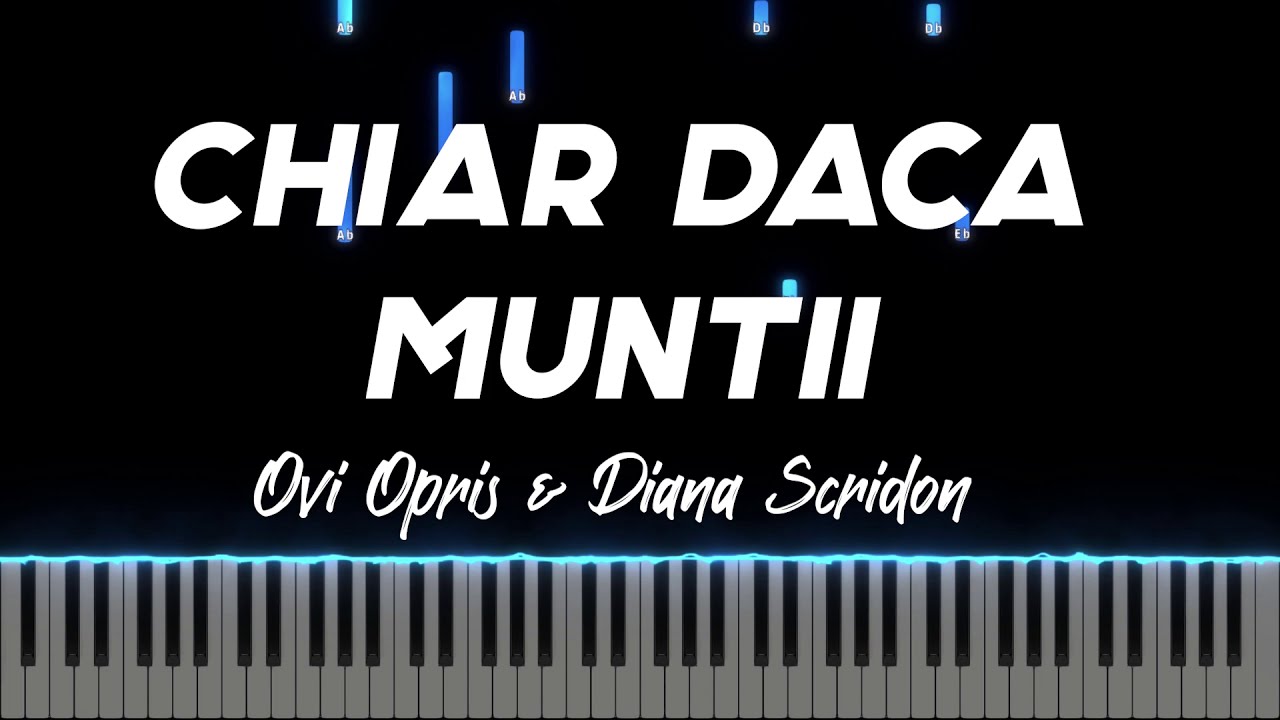 Chiar daca muntii - Ovidiu Opris & Diana Scridon - Instrumental Pian - Negativ Pian - Tutorial