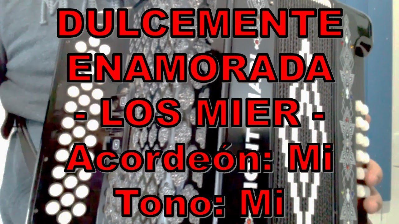 Dulcemente Enamorada - Los Mier - Tutorial Acordeón Mi