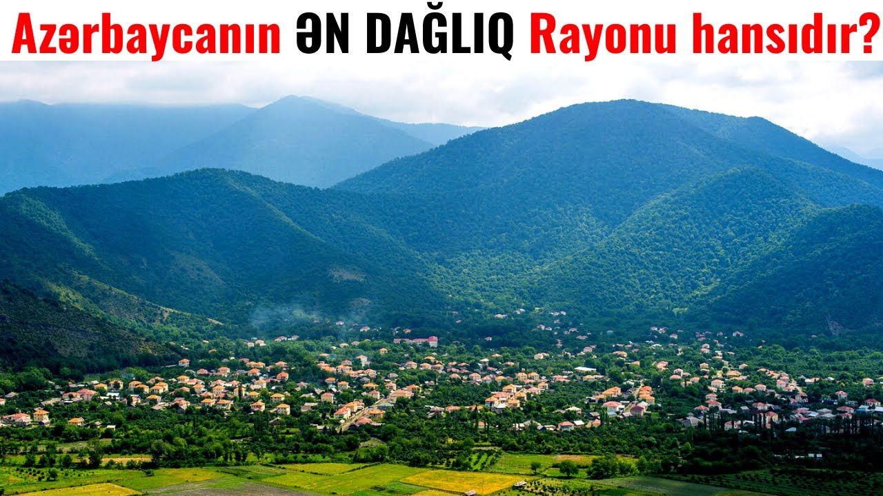 Azərbaycanın ƏN DAĞLIQ Rayonu - Zaqatala haqda 33 fakt