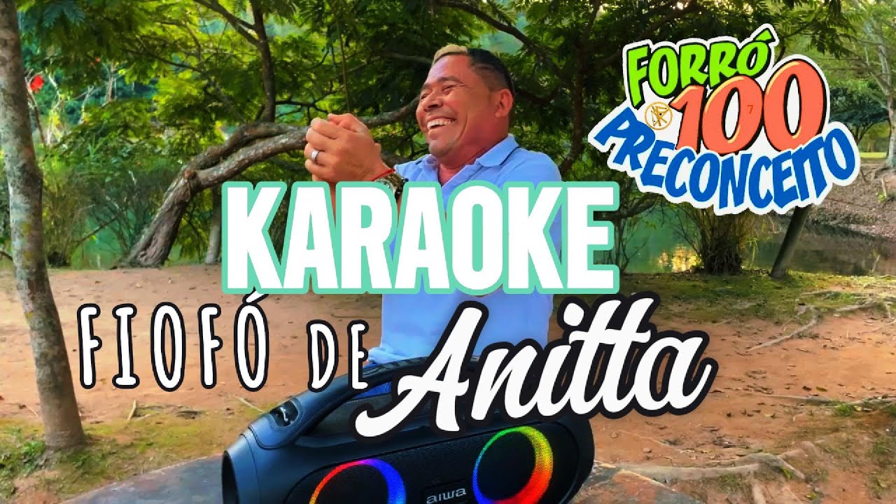 KARAOKE (PLAYBACK) FIOFO DE ANITTA FORR&Oacute; 100 PRECONCEITO