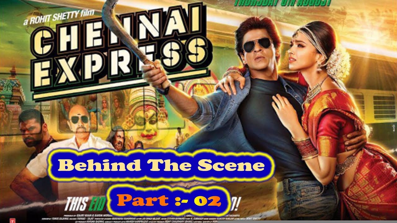 Chennai Express Making Part 02 | Behind the Scene | Shah Rukh Khan | Deepika Padukone | Rohit Shetty
