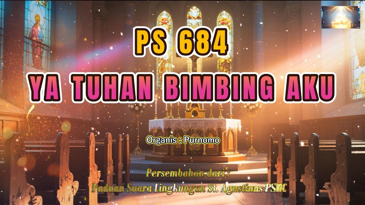 Ya Tuhan, Bimbing Aku (PS 684) | Paduan Suara Katolik – Cahaya Harmoni