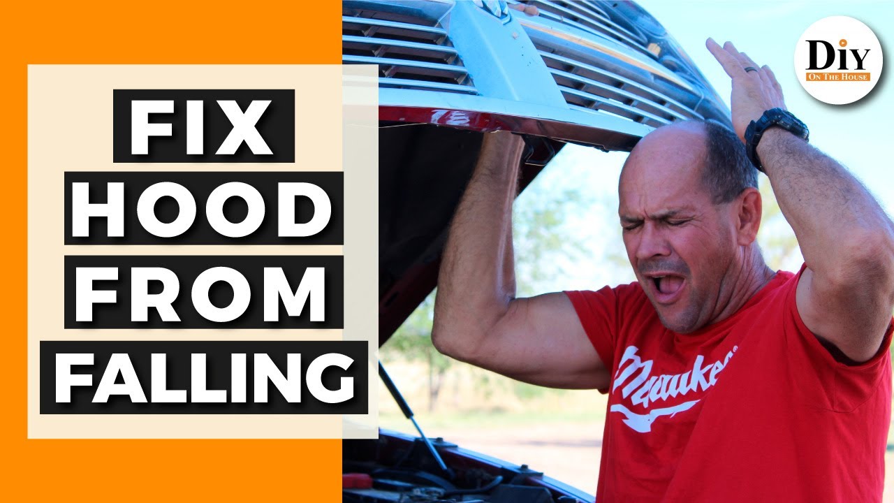 Help!  My Hood Won't Stay Up! How to Fix a Hood That Won't Stay Open