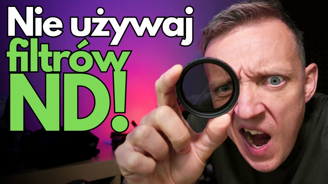 Filtr ND - Wszystko Czego Nie Wiesz