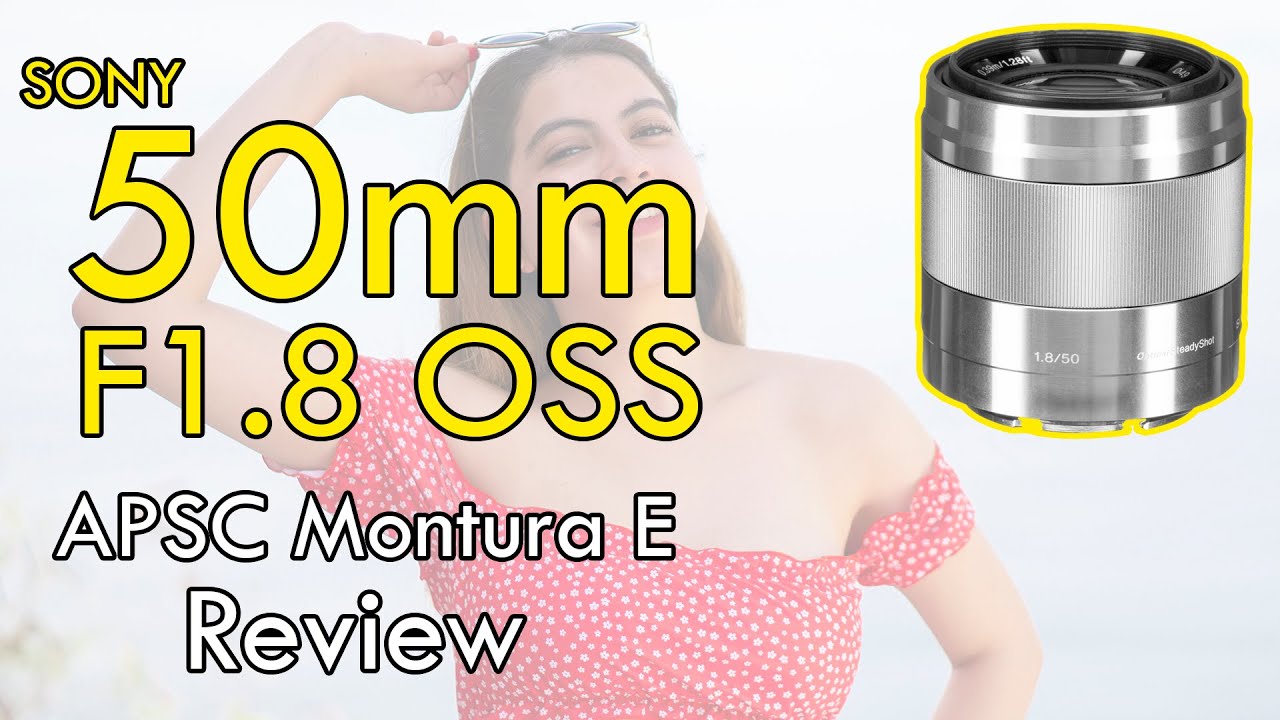 Sony 50MM F1.8 OSS APSC Montura E | Review en espa&ntilde;ol