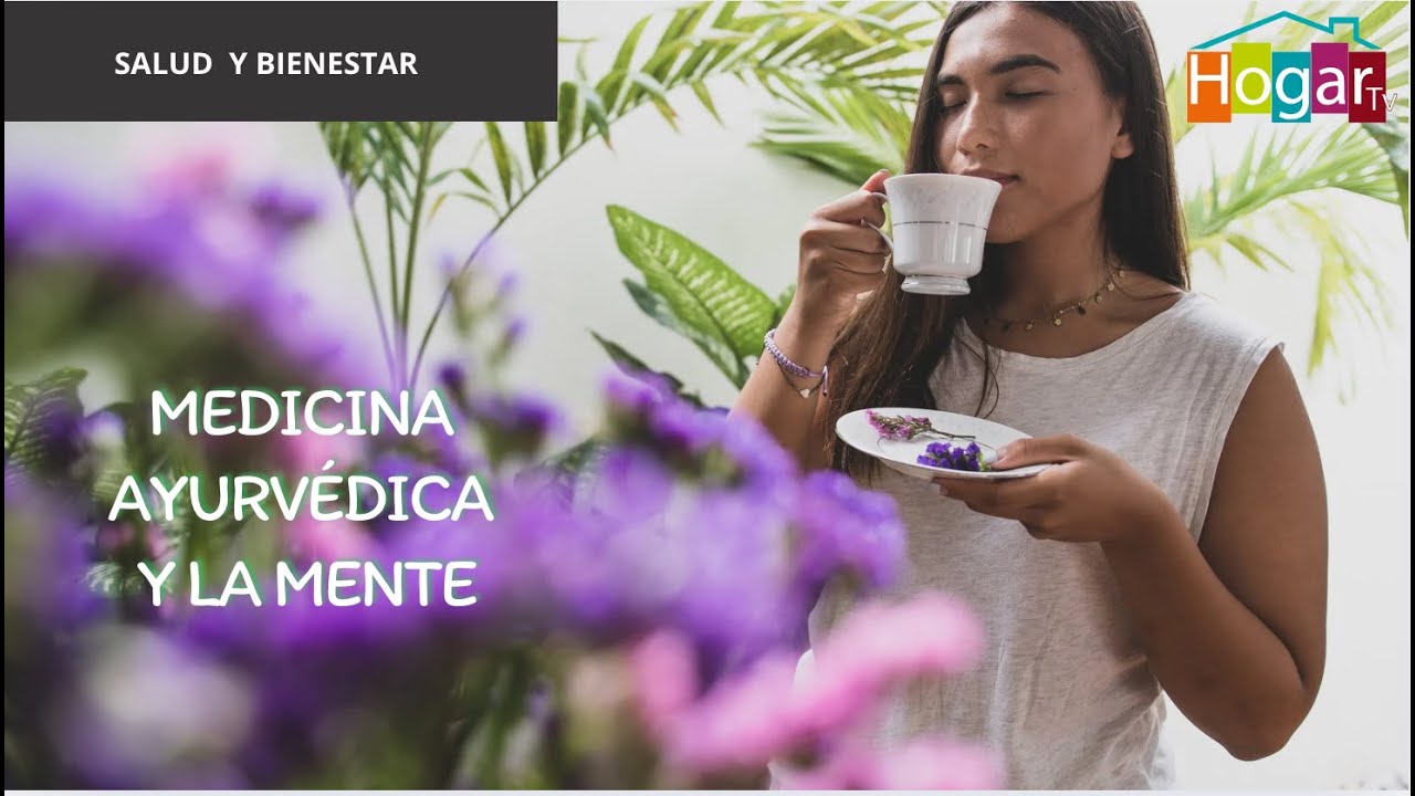 Medicina Ayurvédica y la mente - HogarTv producido por Juan Gonzalo Angel Restrepo