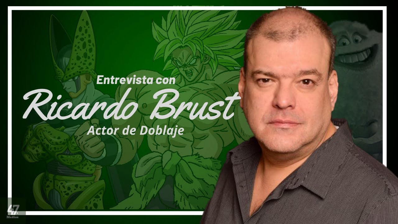 Entrevista a Ricardo Brust (voz de Cell, Broly, Mr Satan, tortuga Crush, búho y muchos mas).