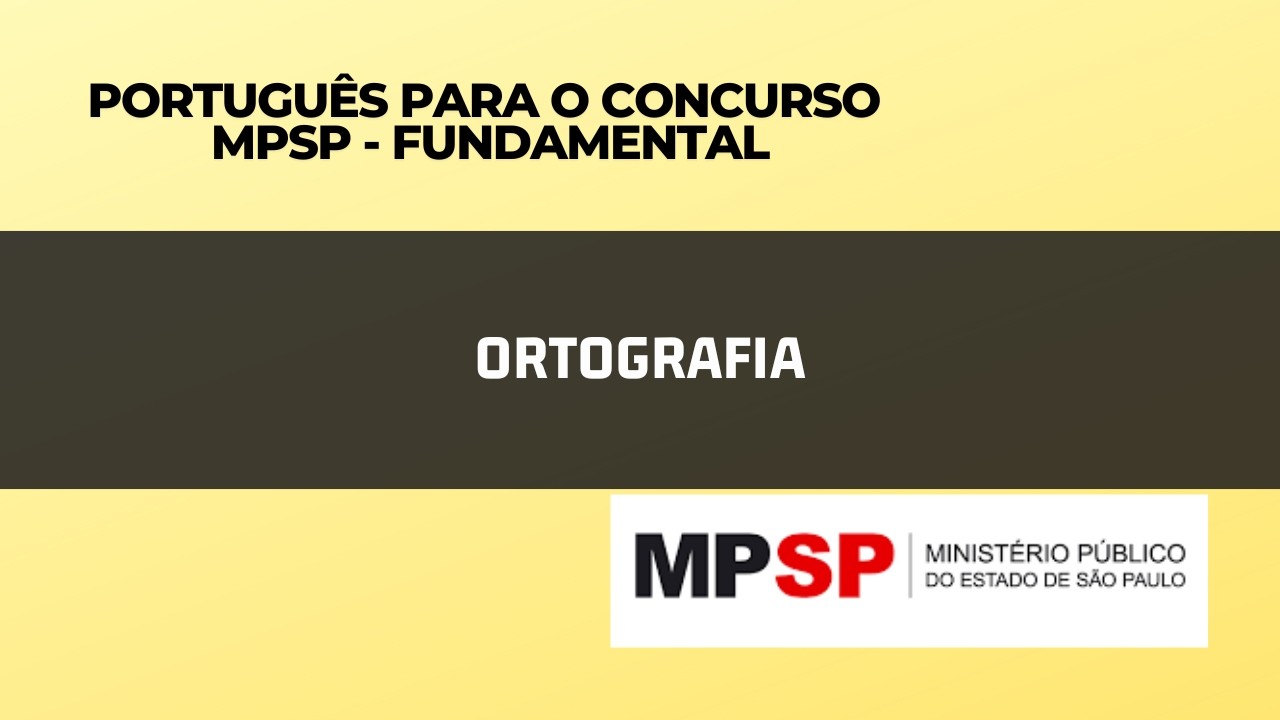 Português VUNESP - Ortografia | MPSP Fundamental