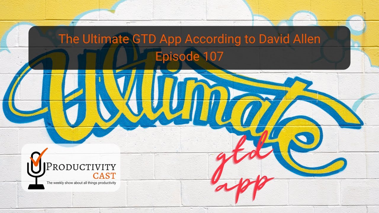 The Ultimate GTD App According to David Allen