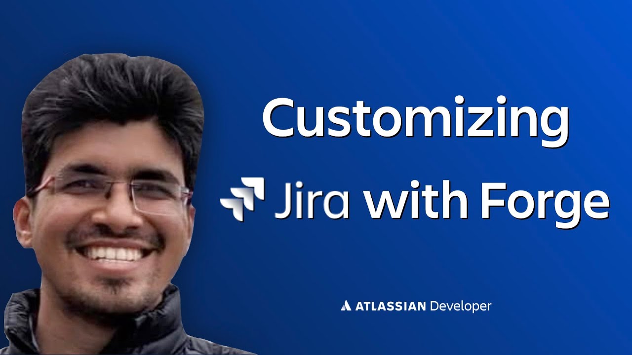 2023 version | Customizing Jira with Forge | Atlassian Developer Training