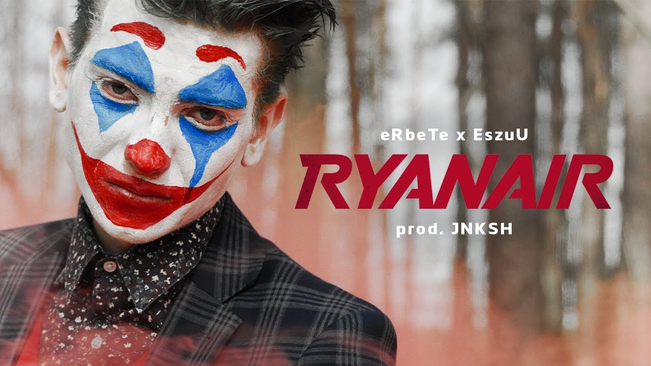 eRbeTe x Eszuu - Ryanair (prod.JNKSH) (Official Music Video)