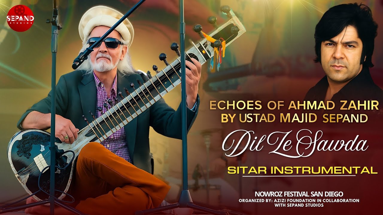 Ustad Majid Sepand | Dil Ze Sawda | Sitar Instruments | Nowroz Festival San Diego | Azizi foundation