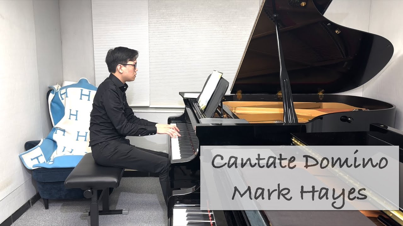 Cantate Domino - Mark Hayes | Choral Music | Piano Accompaniment | Stephen Fung 🎹