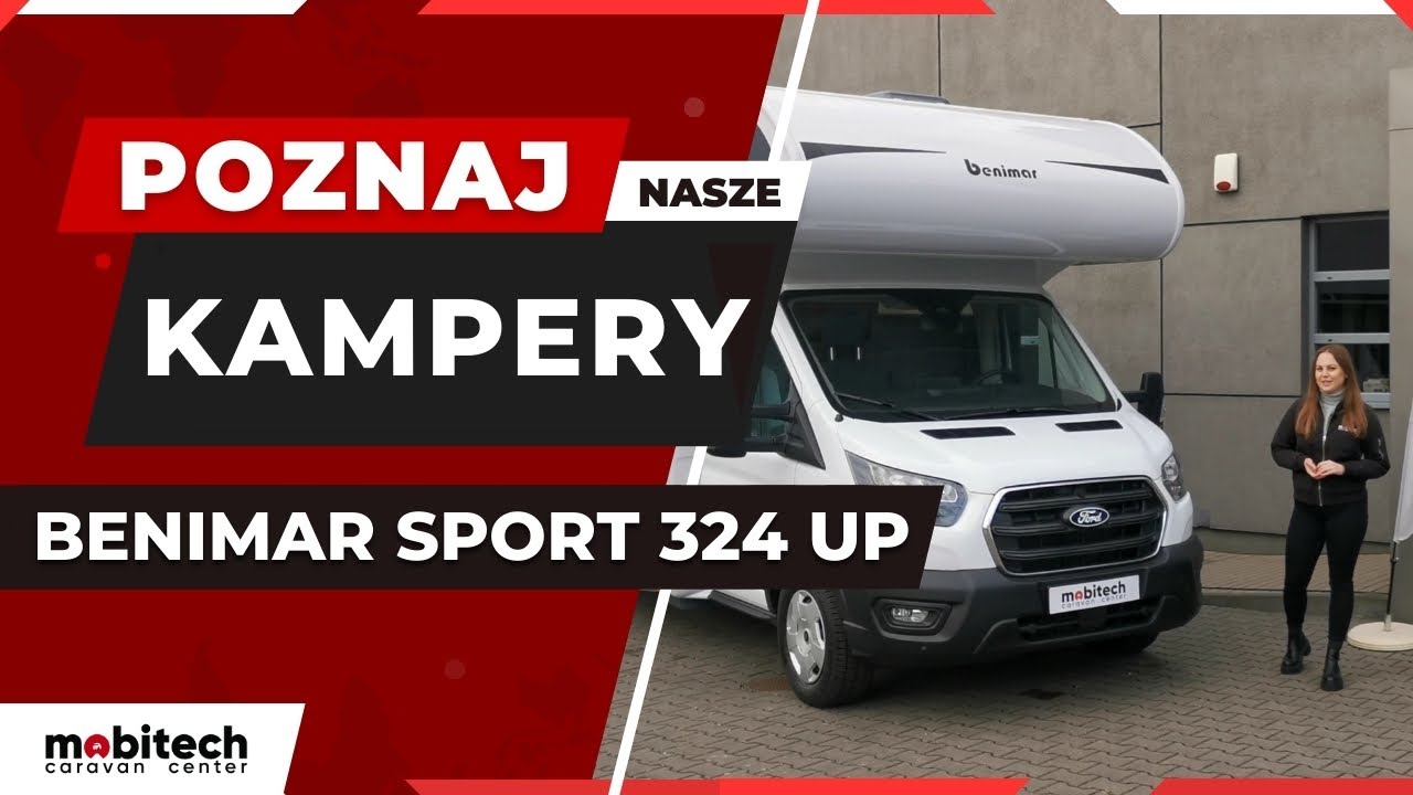 Poznaj nasze kampery | BENIMAR SPORT 324 UP | MOBITECH CARAVAN CENTER