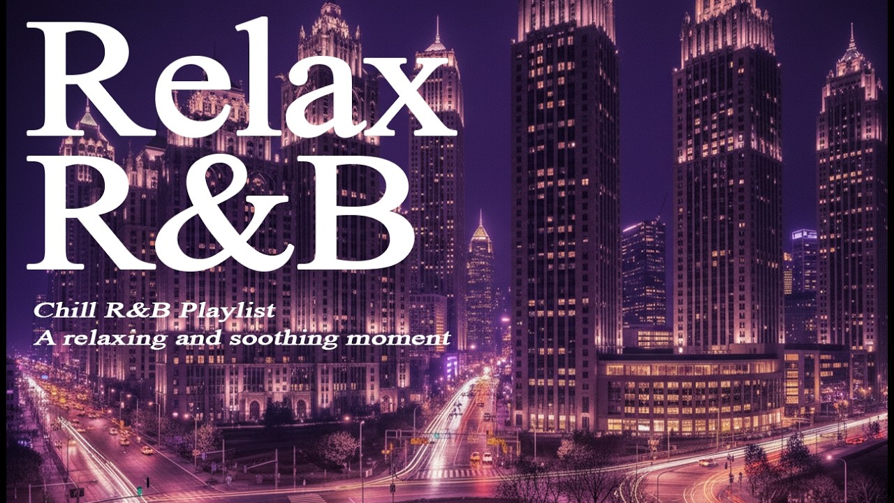 【𝐏𝐥𝐚𝐲𝐥𝐢𝐬𝐭】R&B Late Night vibes, Bedroom Playlist✨Chill Rnb Relax Music, smooth Soul Slowtemp 💿