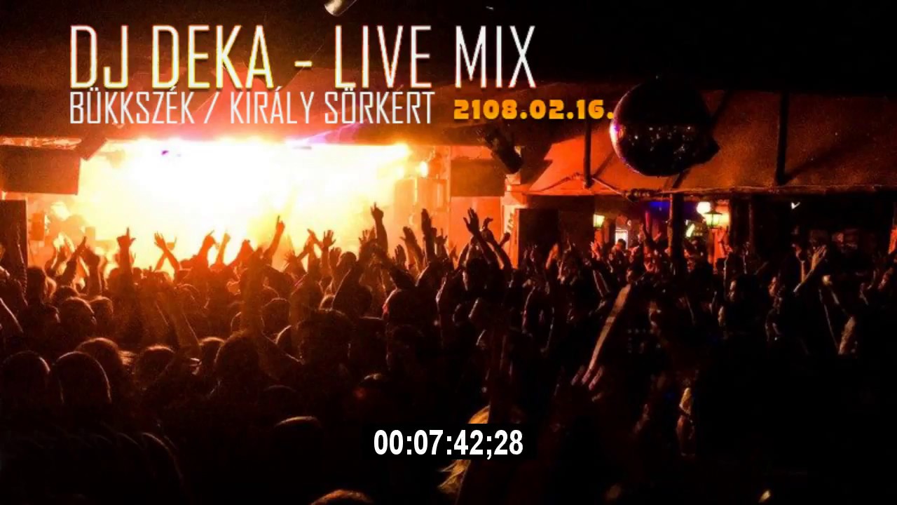 DJ DEKA - Live Mix, Bükkszék - Király Sörkert 2018.02.16.