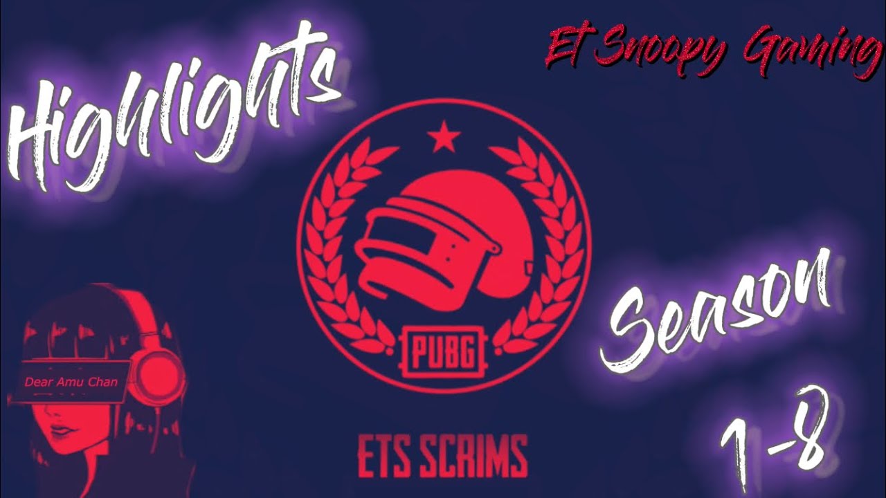 ET Snoopy Gaming Scrims- Season 1-8 Highlights - Feat~ Dear Amu Chan