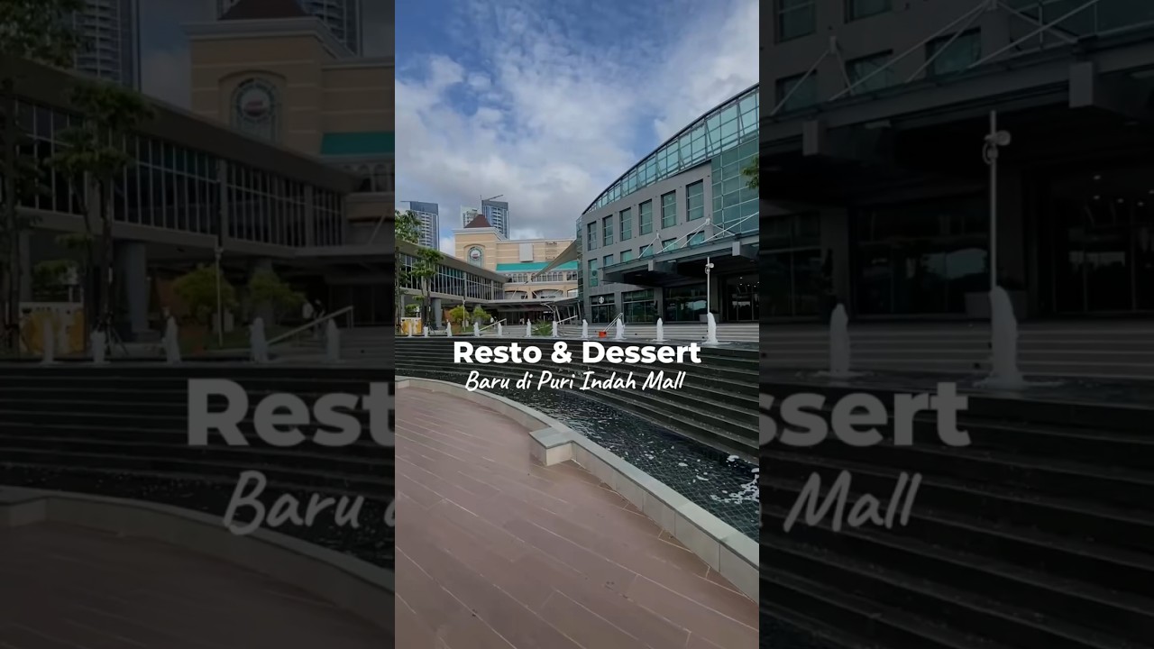Resto & Dessert Baru di Puri Indah Mall