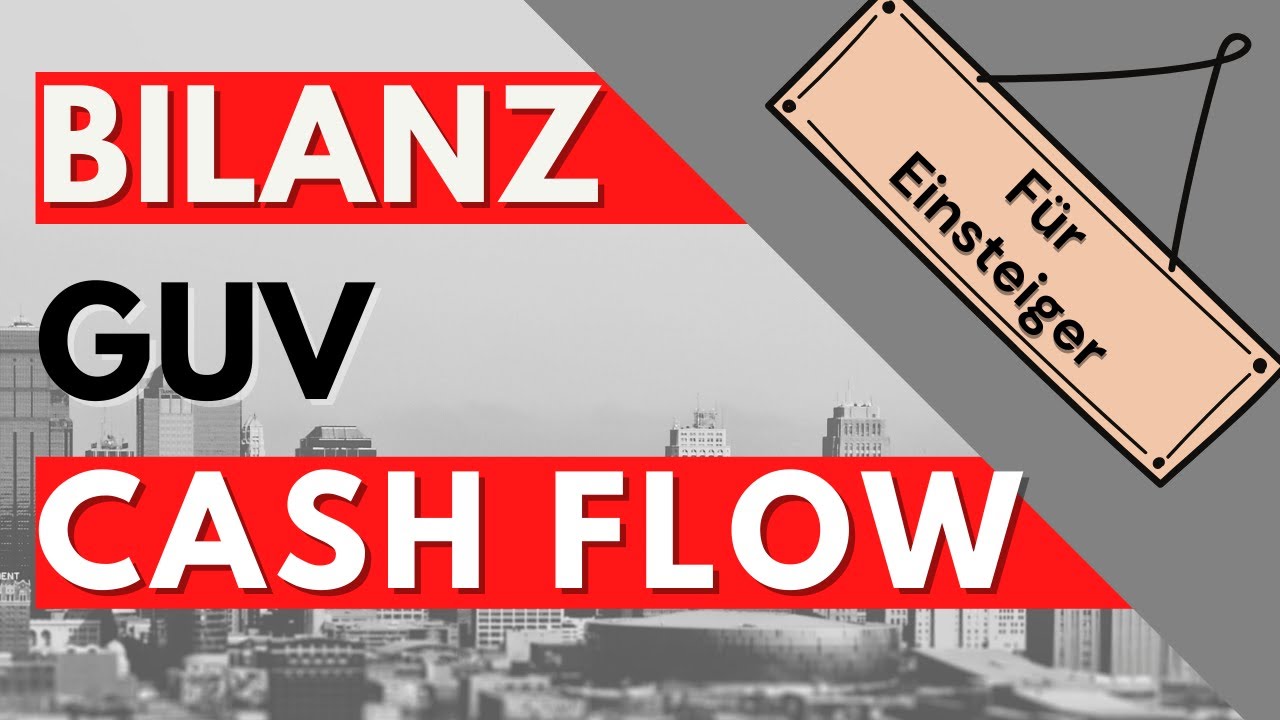 Bilanz, GuV und Cash Flow für Einsteiger