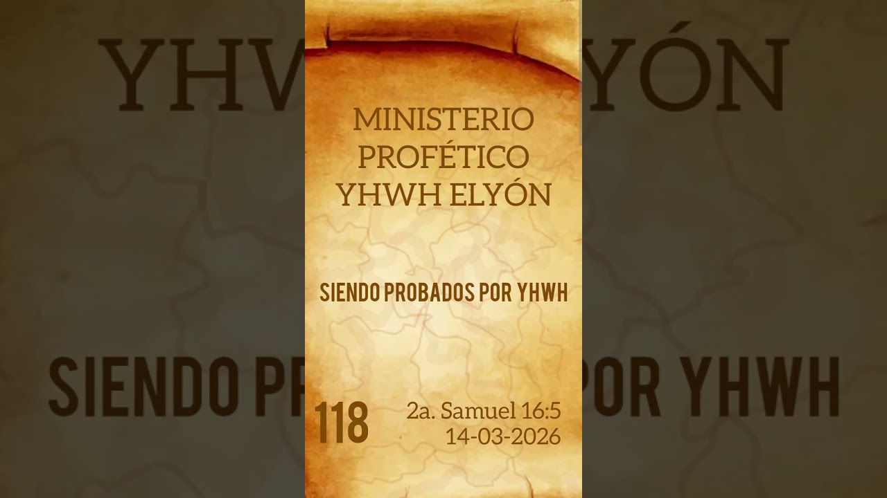 118.-SIENDO PROBADOS POR YHWH