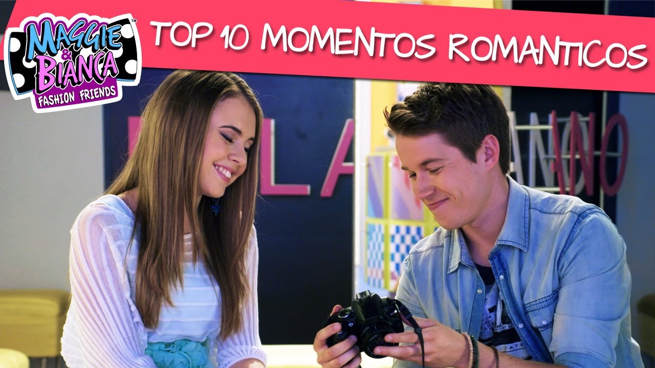 Maggie & Bianca Fashion Friends | Top 10 – Momentos Romanticos