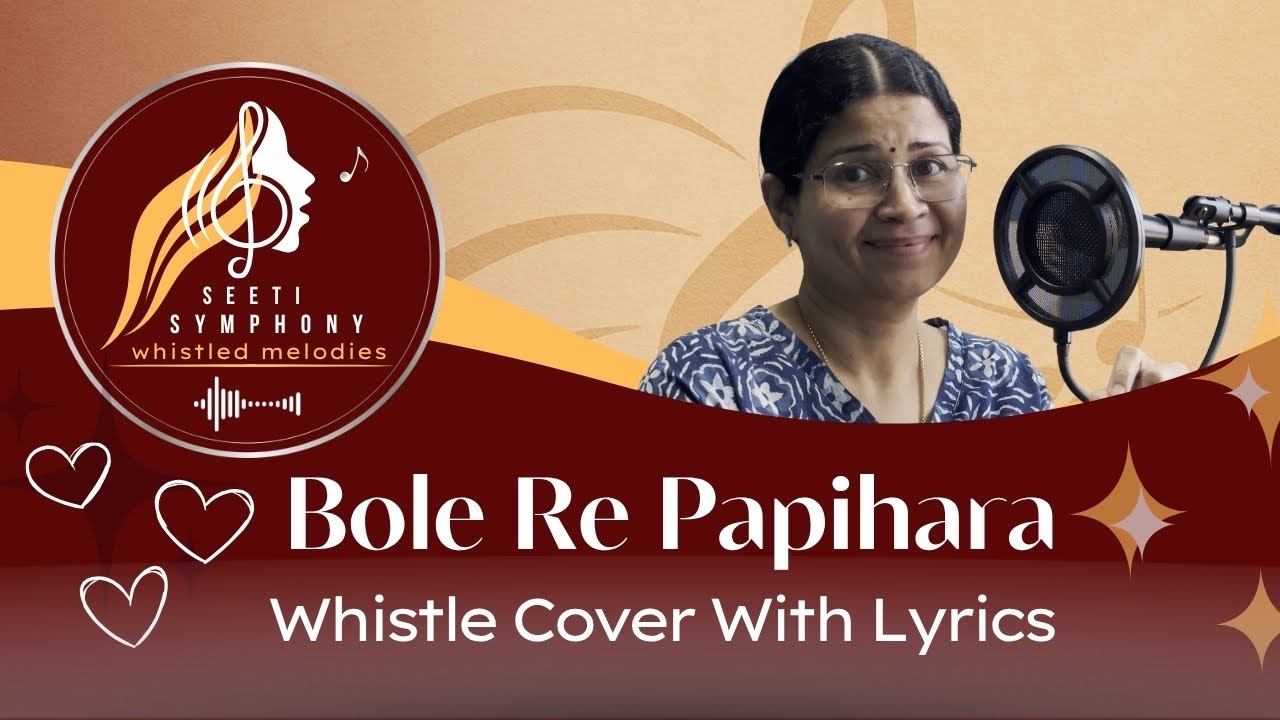 How does a whistle retell Bole Re Papihara’s magic? Cover + Lyrics | Melody 6