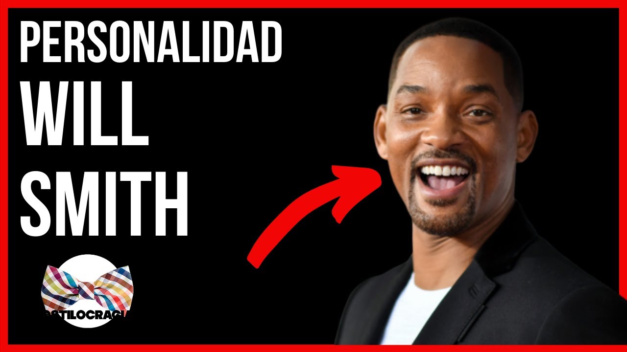 WILL SMITH: RASGOS DE PERSONALIDAD QUE PUEDES IMITAR