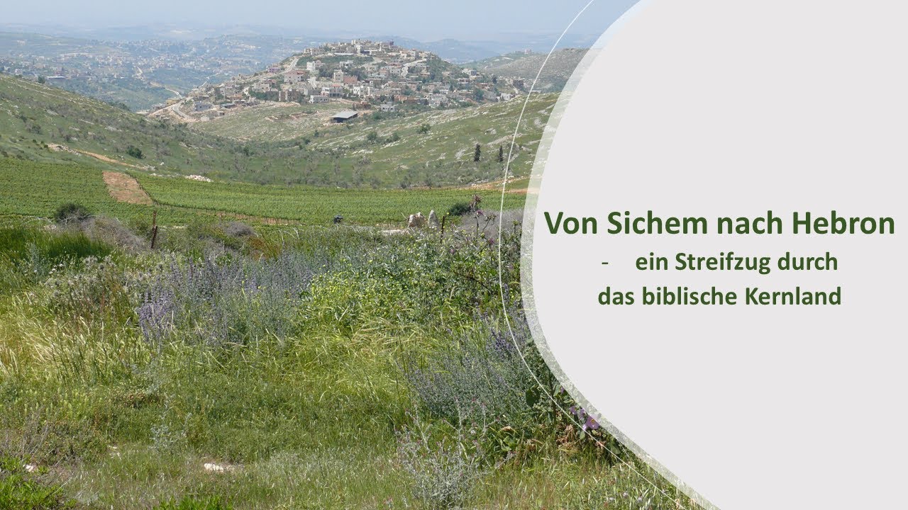 Von Sichem nach Hebron | Vortrag | Israelvorträge