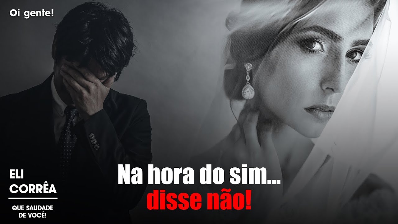 Na hora do sim...disse n&atilde;o! | Eli Corr&ecirc;a Oficial |