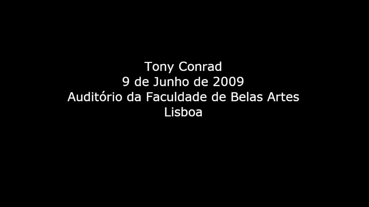 Tony Conrad 09-06-2009 Lisboa