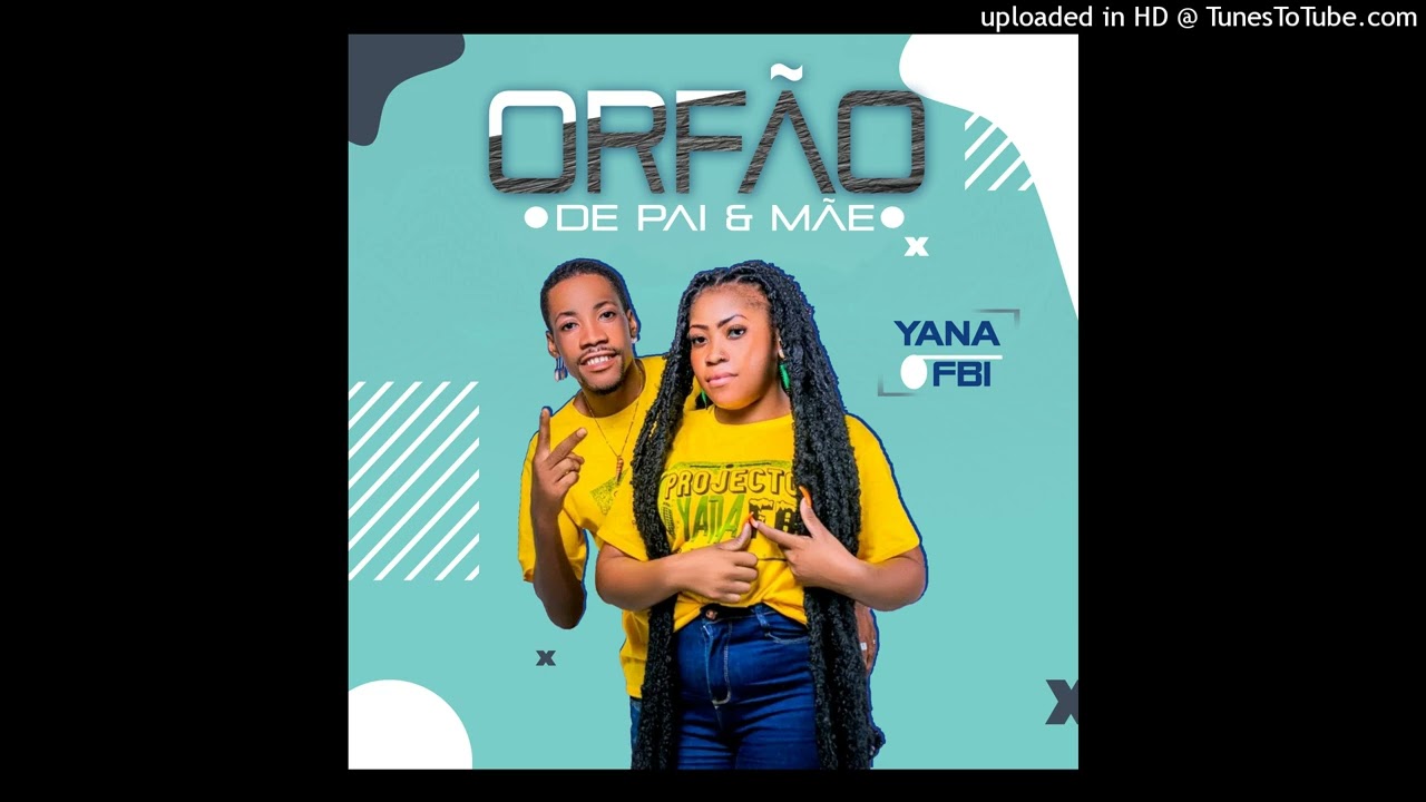 Yana FBI - Orfão (Prod Dj Decharme Único x Dj Luis Marque)