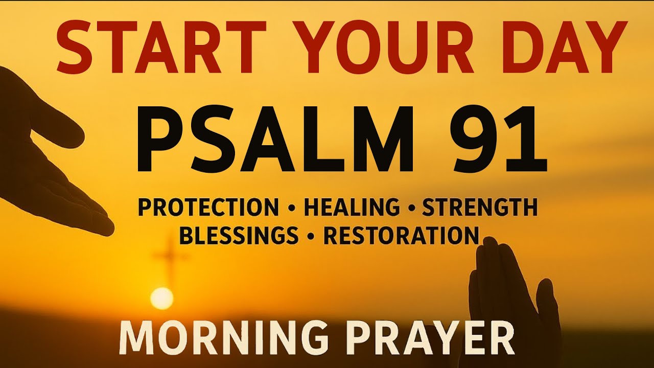 A Powerful Prayer for DIVINE PROTECTION and REFUGE | Morning Prayer With Psalm 91