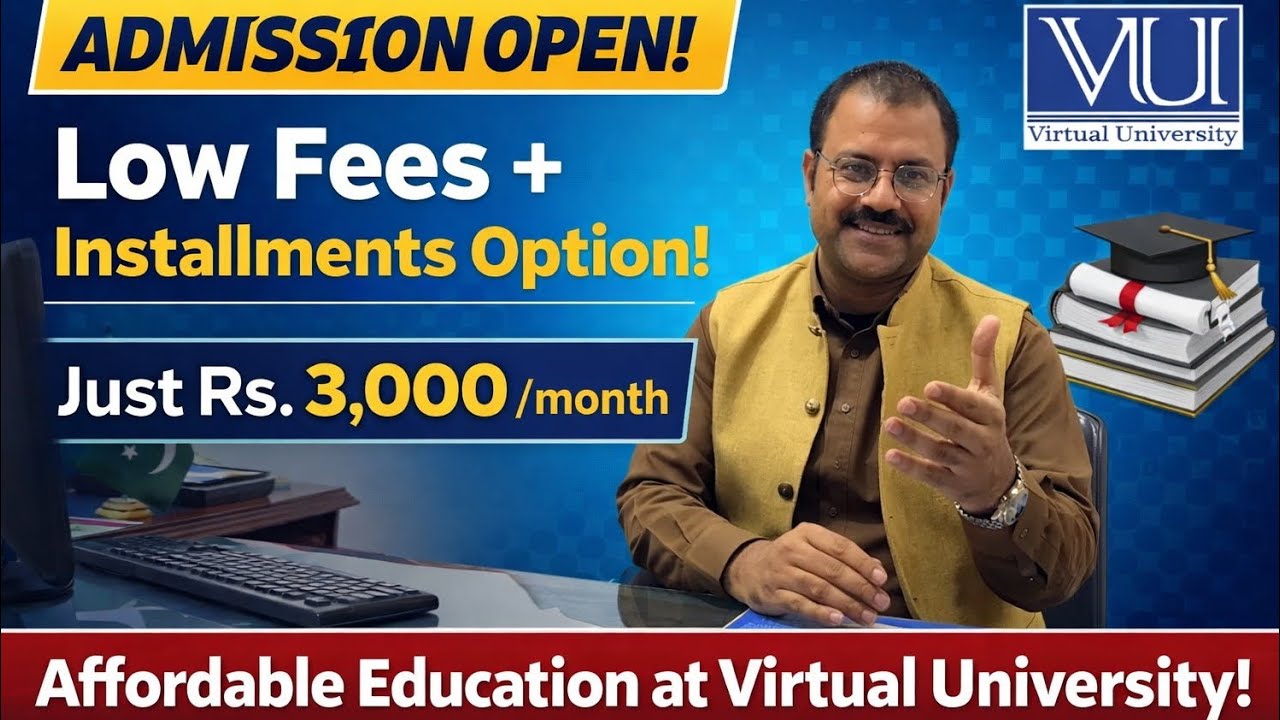 Virtual University Affordable Fee Structure | Study in Installments | VU Pakistan