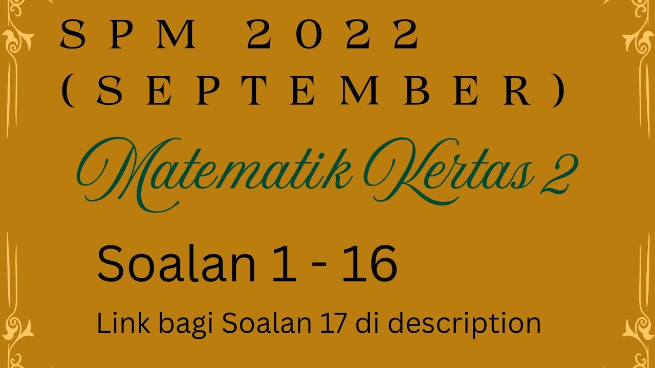 MK2 SPM 2022 ( SEPTEMBER ) MATEMATIK KERTAS 2 SOALAN 1- 16 / Persediaan SPM 2023