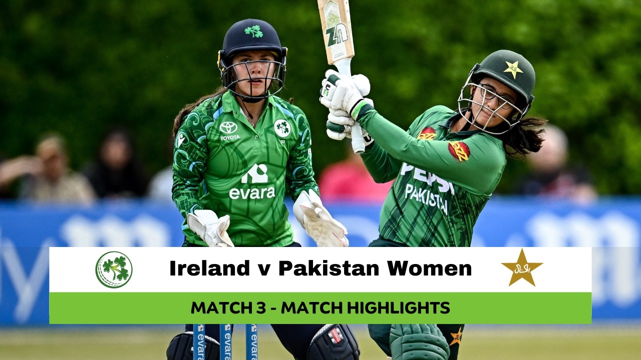 Ireland v ​Pakistan Women | Match 3 | Women's T20I Tri Series, 202​6 | Match Highlights
