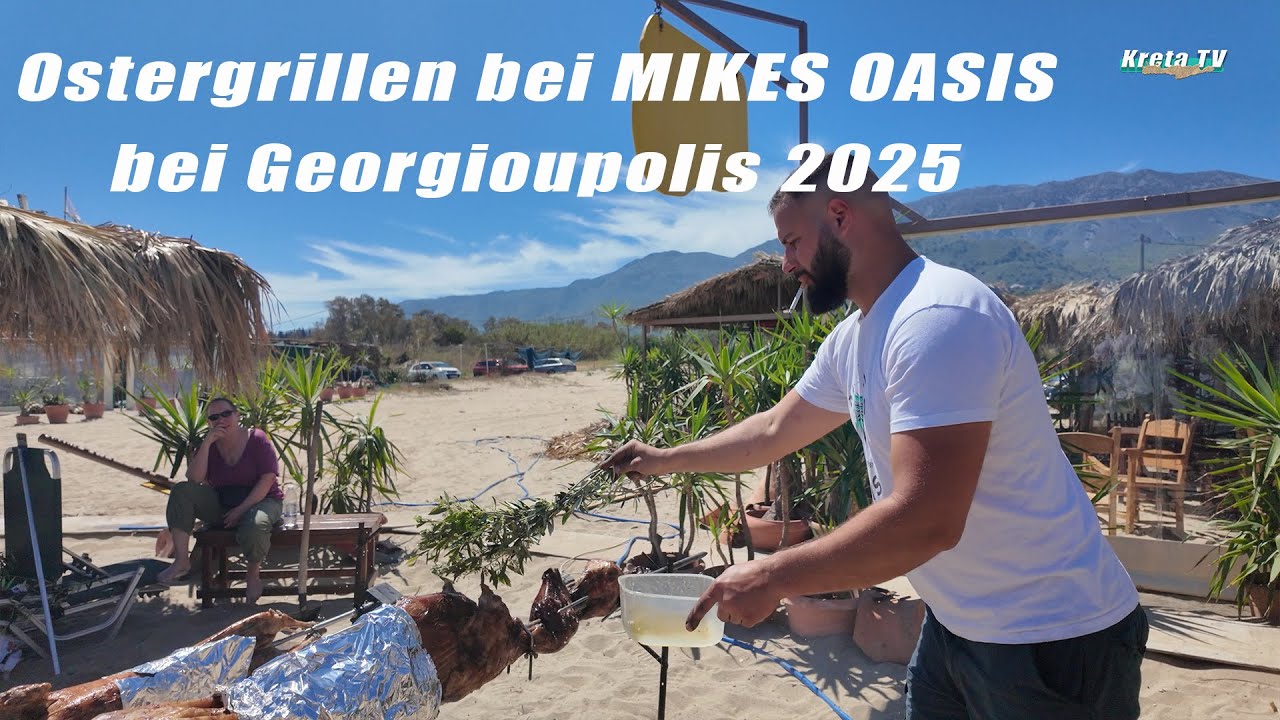 Ostergrillen bei MIKES OASIS bei Georgioupolis 2025    Kreta/Crete/Griechenland 2025   4K