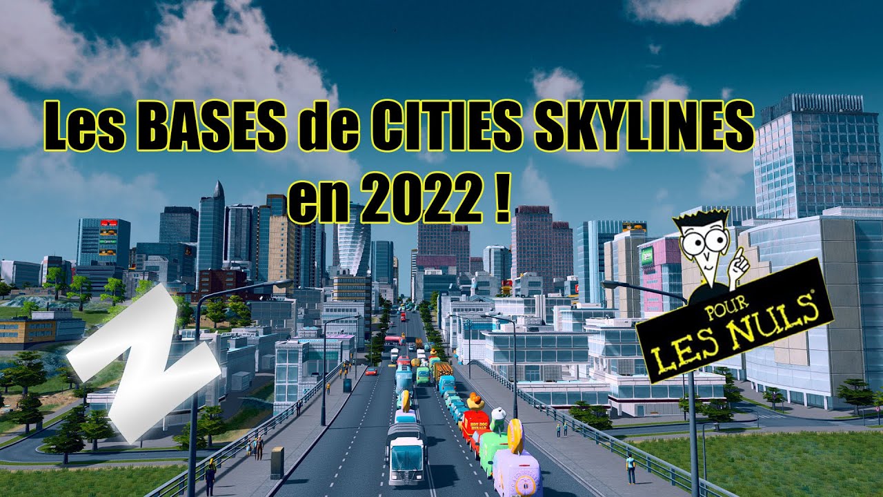 Tuto Cities Skyline: Les bases ultimes en 2022 [FR]