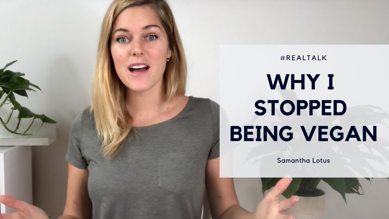 Why I Stopped Being Vegan