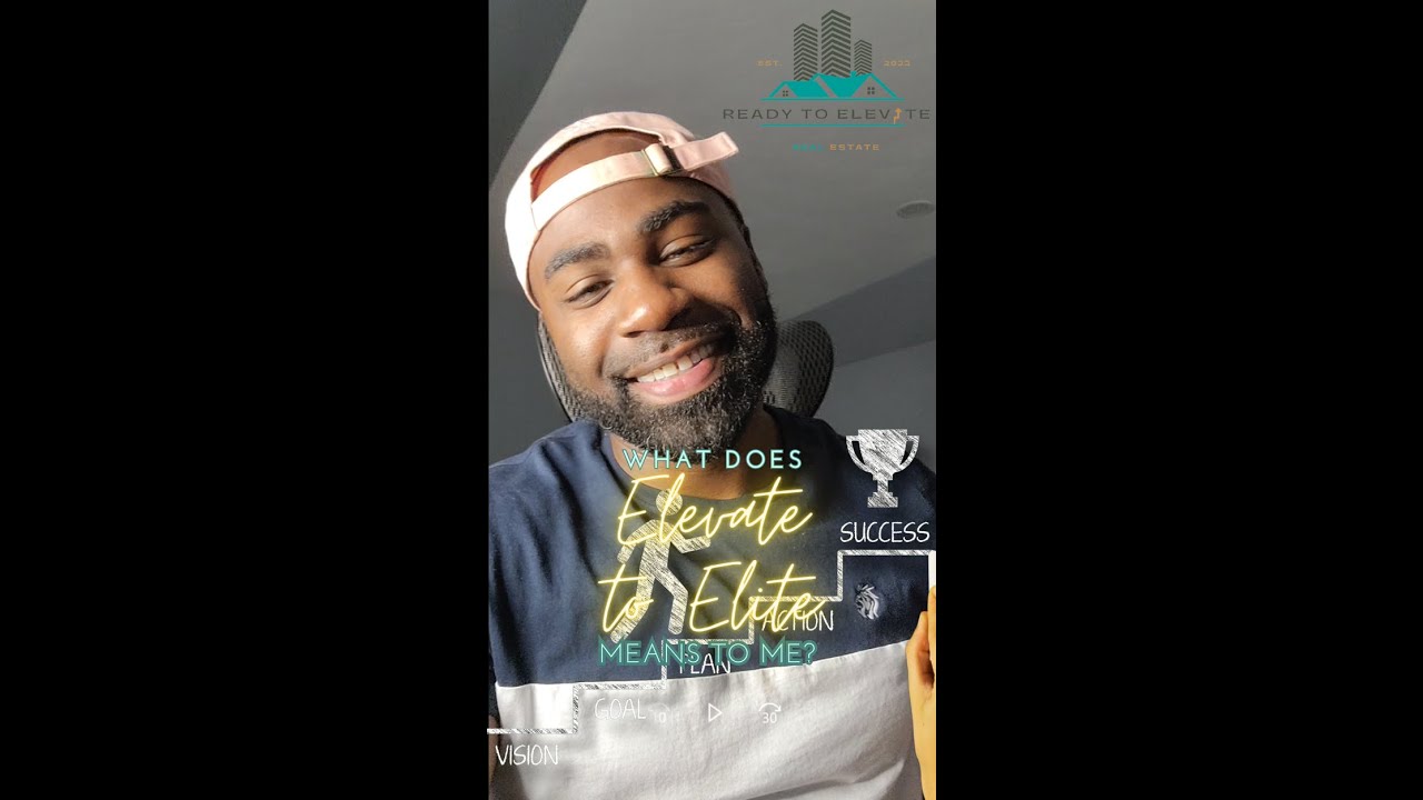 What ELEVATING TO ELITE MEANS? | EXPERT REAL ESTATE AGENT